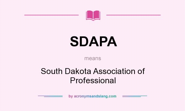 What does SDAPA mean? It stands for South Dakota Association of Professional