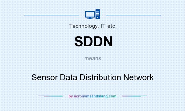 What does SDDN mean? It stands for Sensor Data Distribution Network