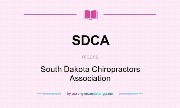 What does SDCA mean? It stands for South Dakota Chiropractors Association