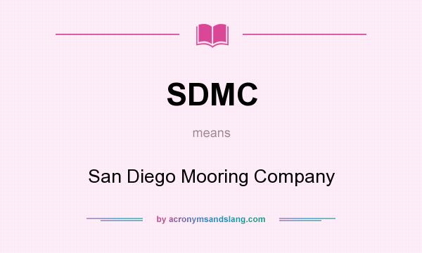 What does SDMC mean? It stands for San Diego Mooring Company