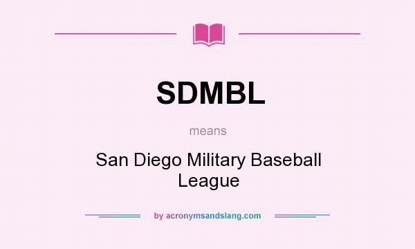 What does SDMBL mean? It stands for San Diego Military Baseball League