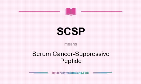 What does SCSP mean? It stands for Serum Cancer-Suppressive Peptide