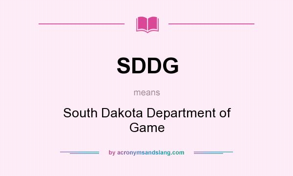 What does SDDG mean? It stands for South Dakota Department of Game