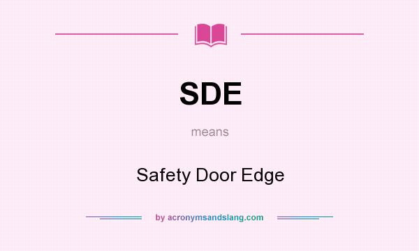 What does SDE mean? It stands for Safety Door Edge
