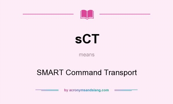 What does sCT mean? It stands for SMART Command Transport