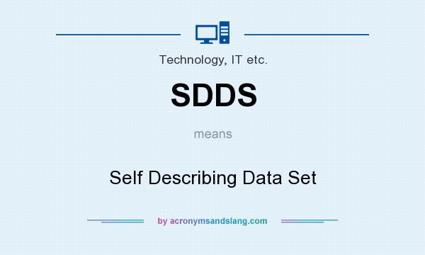 What does SDDS mean? It stands for Self Describing Data Set