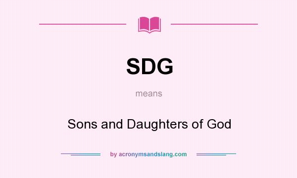 What does SDG mean? It stands for Sons and Daughters of God