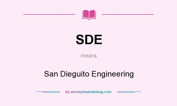 What does SDE mean? It stands for San Dieguito Engineering