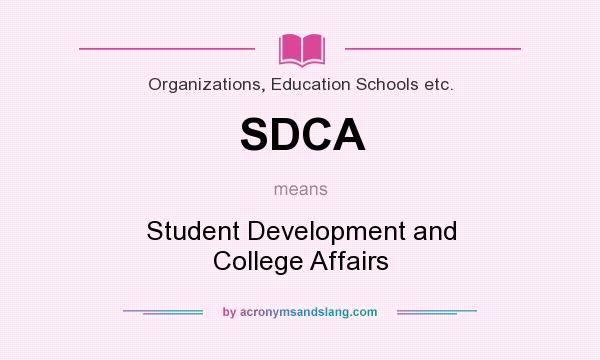 What does SDCA mean? It stands for Student Development and College Affairs