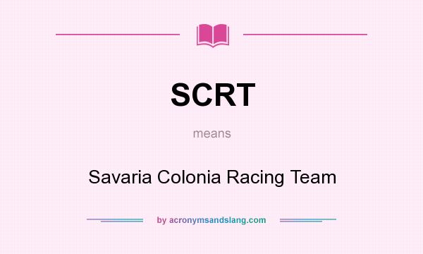 What does SCRT mean? It stands for Savaria Colonia Racing Team
