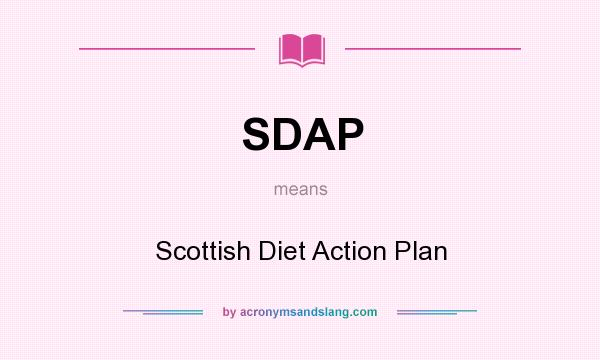 What does SDAP mean? It stands for Scottish Diet Action Plan