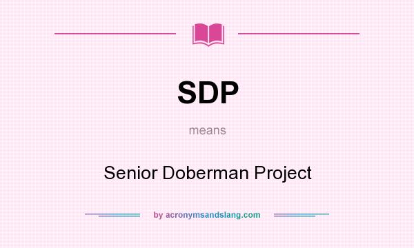What does SDP mean? It stands for Senior Doberman Project