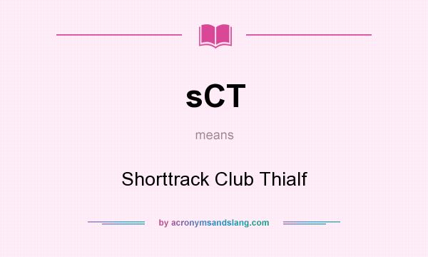What does sCT mean? It stands for Shorttrack Club Thialf