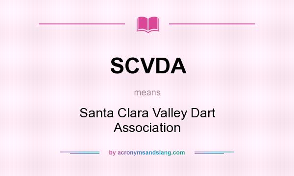 What does SCVDA mean? It stands for Santa Clara Valley Dart Association