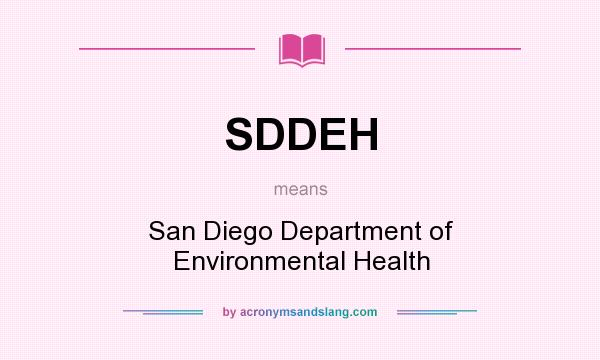 What does SDDEH mean? It stands for San Diego Department of Environmental Health