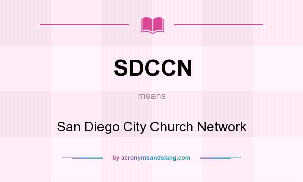 What does SDCCN mean? It stands for San Diego City Church Network