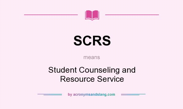 What does SCRS mean? It stands for Student Counseling and Resource Service