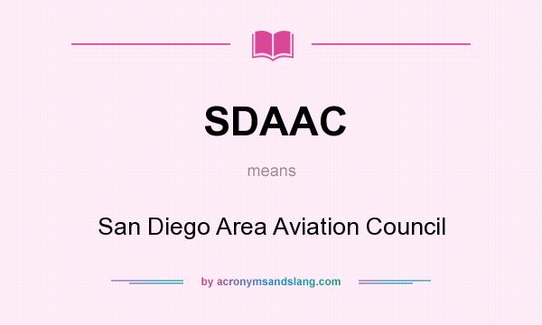 What does SDAAC mean? It stands for San Diego Area Aviation Council