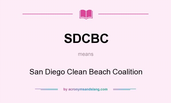 What does SDCBC mean? It stands for San Diego Clean Beach Coalition