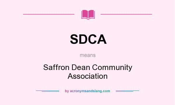 What does SDCA mean? It stands for Saffron Dean Community Association