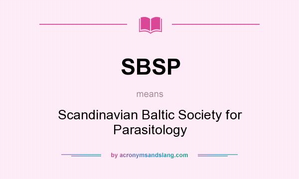 What does SBSP mean? It stands for Scandinavian Baltic Society for Parasitology