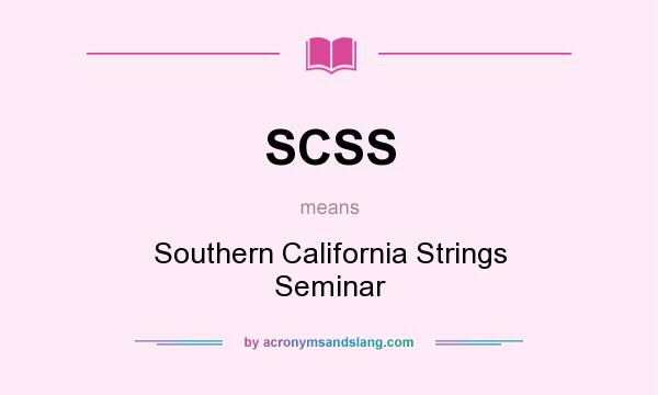 What does SCSS mean? It stands for Southern California Strings Seminar