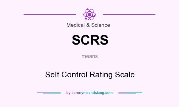 What does SCRS mean? It stands for Self Control Rating Scale