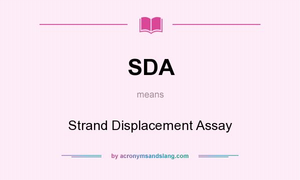 What does SDA mean? It stands for Strand Displacement Assay
