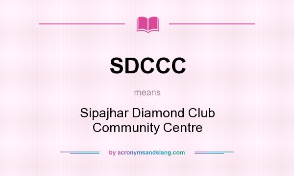 What does SDCCC mean? It stands for Sipajhar Diamond Club Community Centre