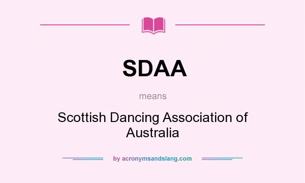 What does SDAA mean? It stands for Scottish Dancing Association of Australia