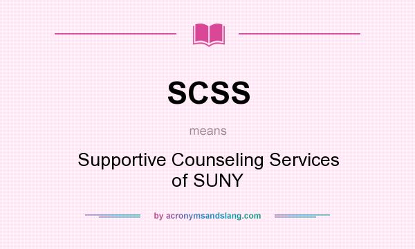 What does SCSS mean? It stands for Supportive Counseling Services of SUNY