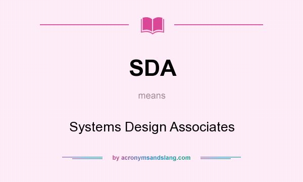 What does SDA mean? It stands for Systems Design Associates
