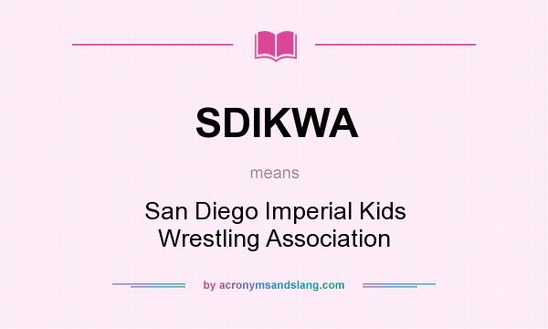 What does SDIKWA mean? It stands for San Diego Imperial Kids Wrestling Association