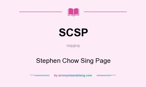 What does SCSP mean? It stands for Stephen Chow Sing Page