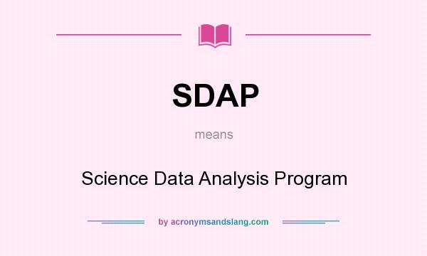 What does SDAP mean? It stands for Science Data Analysis Program