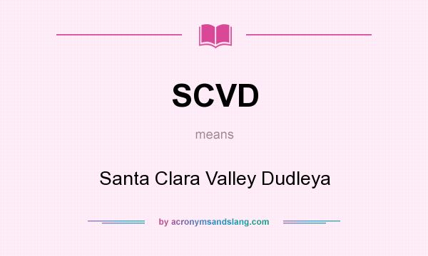What does SCVD mean? It stands for Santa Clara Valley Dudleya