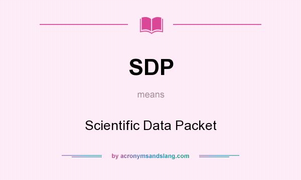 What does SDP mean? It stands for Scientific Data Packet