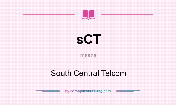 What does sCT mean? It stands for South Central Telcom