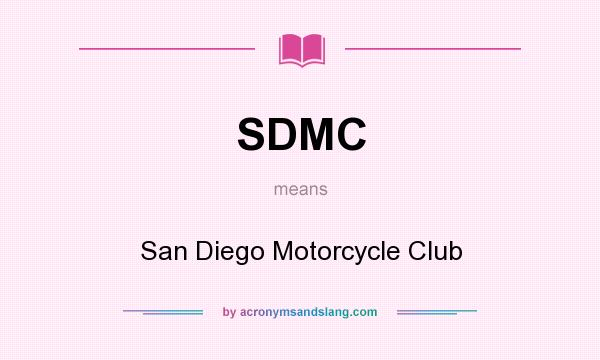 What does SDMC mean? It stands for San Diego Motorcycle Club