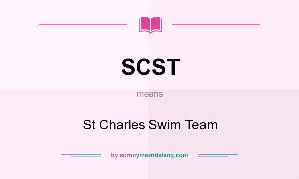 What does SCST mean? It stands for St Charles Swim Team