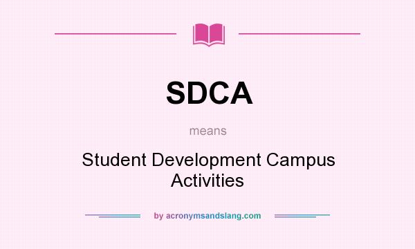What does SDCA mean? It stands for Student Development Campus Activities