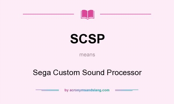 What does SCSP mean? It stands for Sega Custom Sound Processor