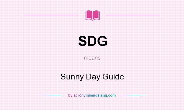 What does SDG mean? It stands for Sunny Day Guide