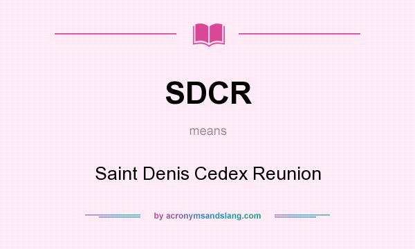 What does SDCR mean? It stands for Saint Denis Cedex Reunion