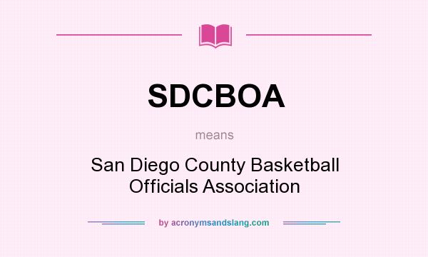 What does SDCBOA mean? It stands for San Diego County Basketball Officials Association