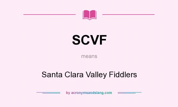 What does SCVF mean? It stands for Santa Clara Valley Fiddlers