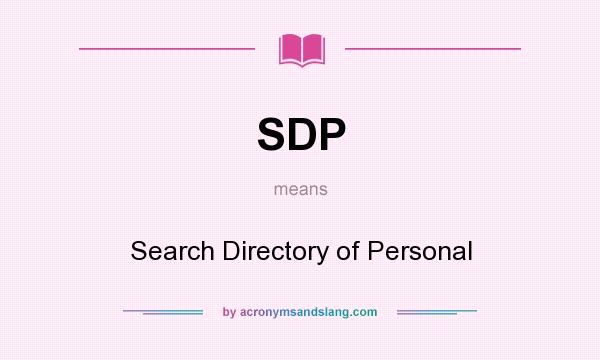 What does SDP mean? It stands for Search Directory of Personal
