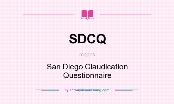 What does SDCQ mean? It stands for San Diego Claudication Questionnaire