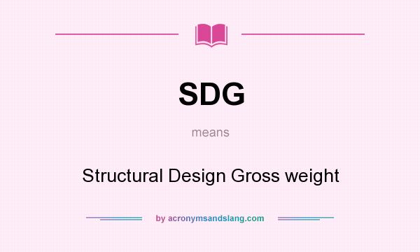 What does SDG mean? It stands for Structural Design Gross weight