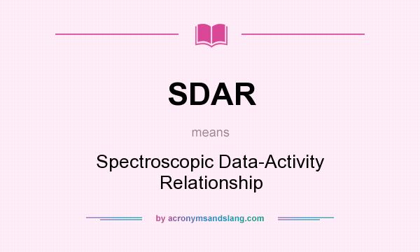 What does SDAR mean? It stands for Spectroscopic Data-Activity Relationship